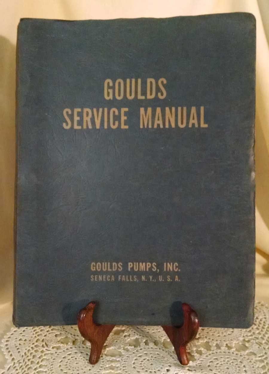 Goulds Service Manual Water Well Pump Home Farm 1940’s 1950’s Seneca Falls NY.
